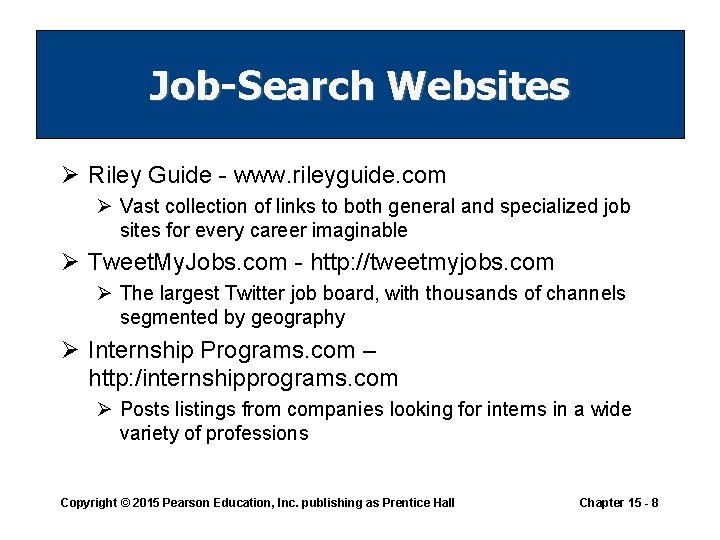 Job-Search Websites Ø Riley Guide - www. rileyguide. com Ø Vast collection of links