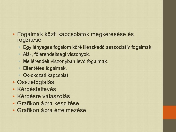  • Fogalmak közti kapcsolatok megkeresése és rögzítése • • • Egy lényeges fogalom