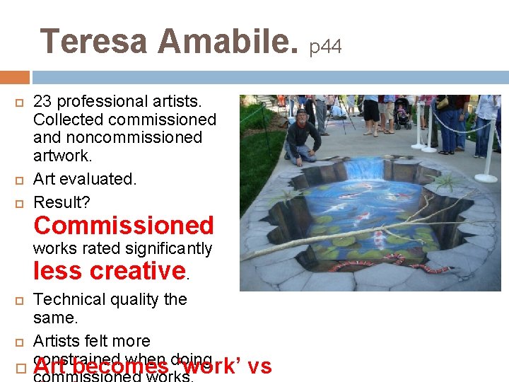 Teresa Amabile. p 44 23 professional artists. Collected commissioned and noncommissioned artwork. Art evaluated.