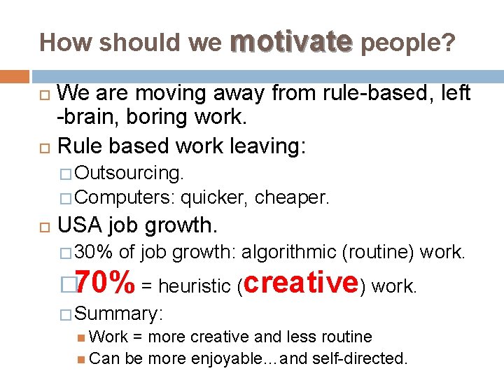 How should we motivate people? We are moving away from rule-based, left -brain, boring