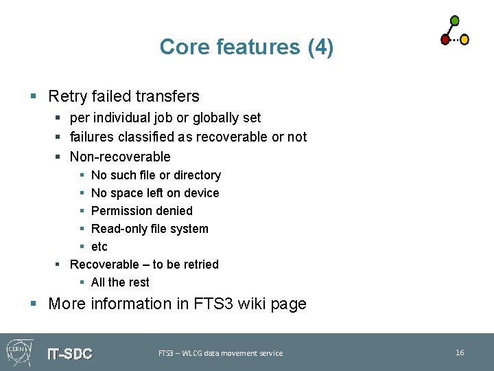 Core features (4) § Retry failed transfers § per individual job or globally set