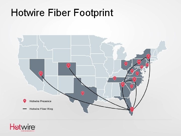 Hotwire Fiber Footprint 