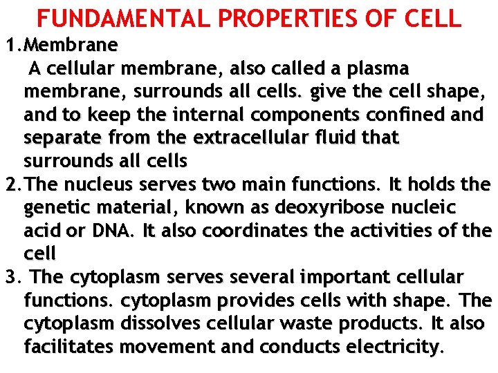 FUNDAMENTAL PROPERTIES OF CELL 1. Membrane A cellular membrane, also called a plasma membrane,