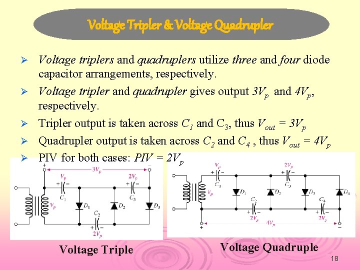 Voltage Tripler & Voltage Quadrupler Ø Ø Ø Voltage triplers and quadruplers utilize three