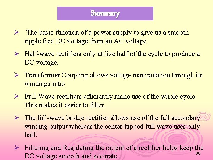 Summary Ø The basic function of a power supply to give us a smooth