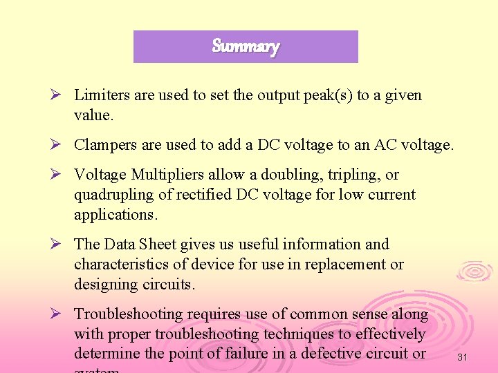 Summary Ø Limiters are used to set the output peak(s) to a given value.