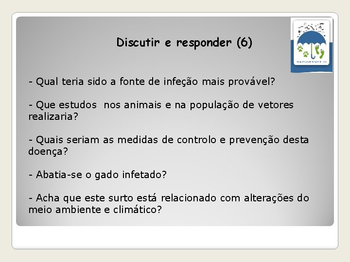 Discutir e responder (6) - Qual teria sido a fonte de infeção mais provável?