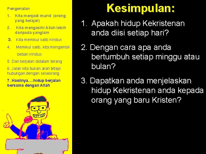 Pengenalan 1. Kita menjadi murid (orang yang belajar) 2. Kita mengasihi Allah lebih daripada