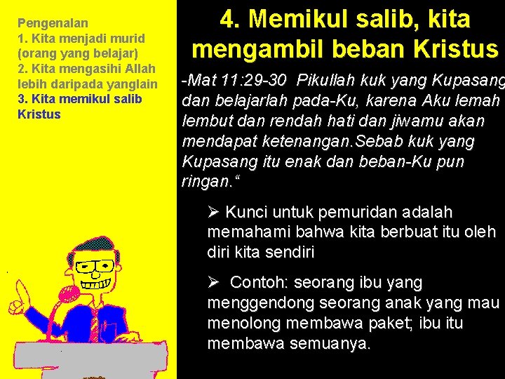 Pengenalan 1. Kita menjadi murid (orang yang belajar) 2. Kita mengasihi Allah lebih daripada