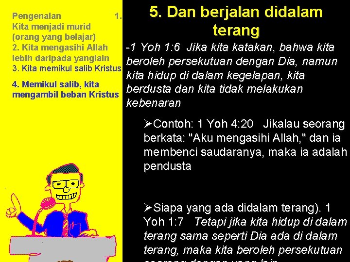 Pengenalan 1. Kita menjadi murid (orang yang belajar) 2. Kita mengasihi Allah lebih daripada