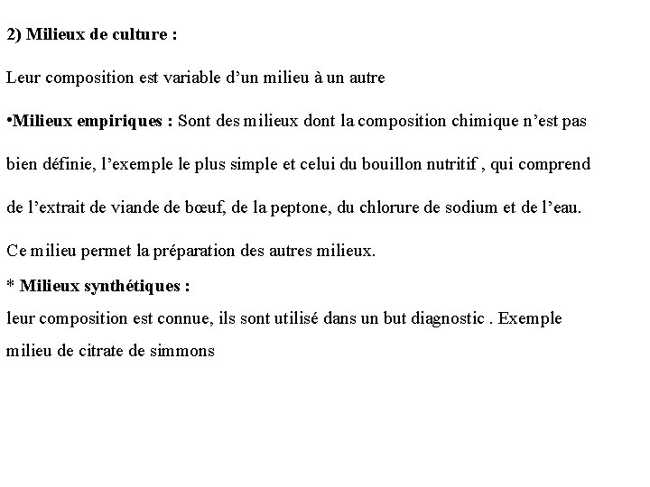 2) Milieux de culture : Leur composition est variable d’un milieu à un autre