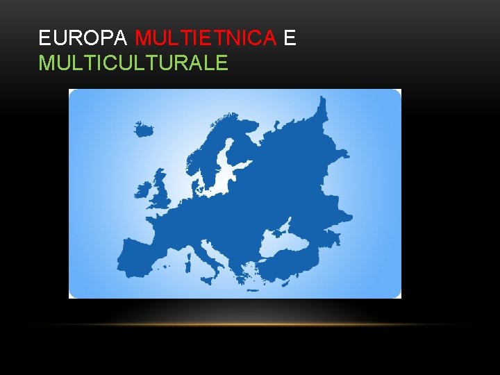 EUROPA MULTIETNICA E MULTICULTURALE 