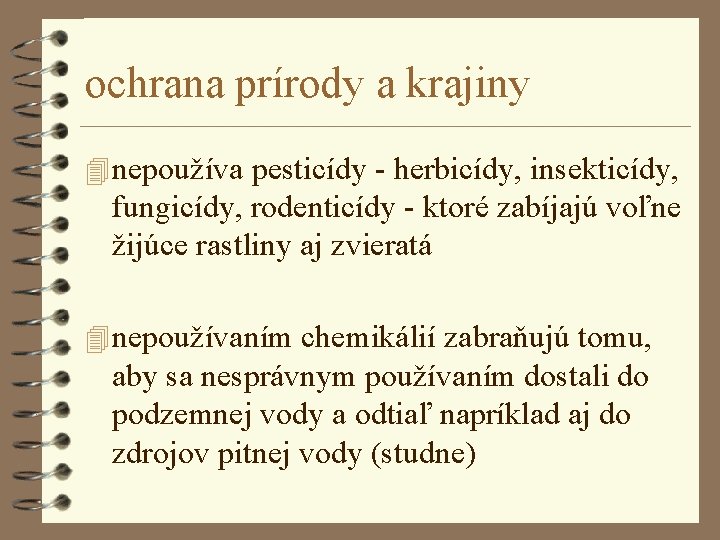 ochrana prírody a krajiny 4 nepoužíva pesticídy - herbicídy, insekticídy, fungicídy, rodenticídy - ktoré