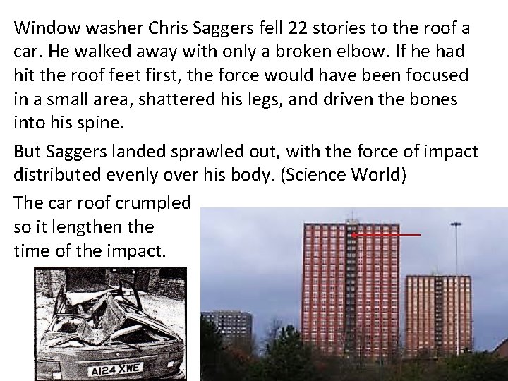 Window washer Chris Saggers fell 22 stories to the roof a car. He walked