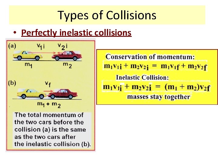 Types of Collisions • Perfectly inelastic collisions 