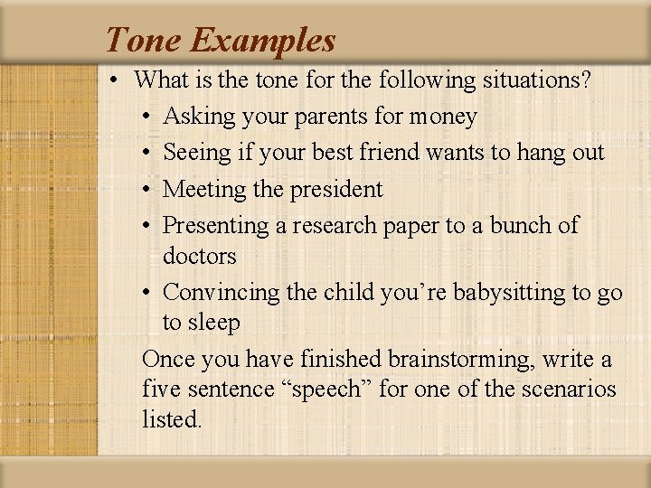 Tone Examples • What is the tone for the following situations? • Asking your