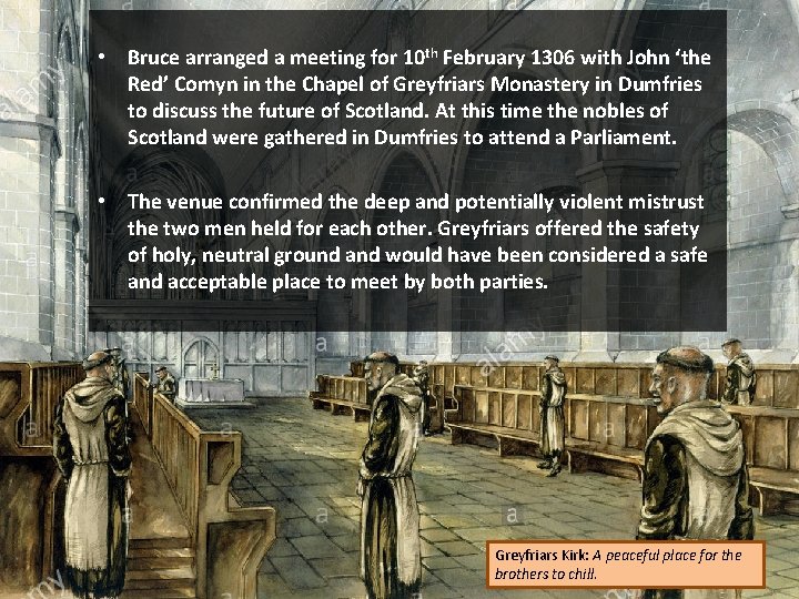  • Bruce arranged a meeting for 10 th February 1306 with John ‘the