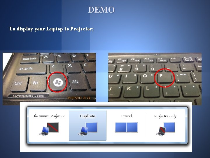 DEMO To display your Laptop to Projector; 