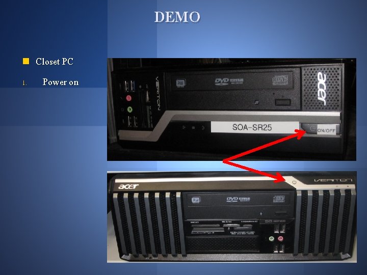 DEMO n 1. Closet PC Power on 