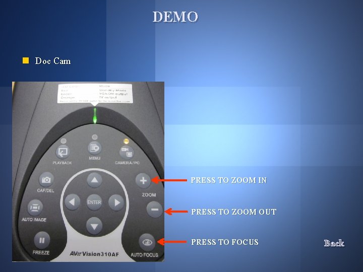 DEMO n Doc Cam PRESS TO ZOOM IN PRESS TO ZOOM OUT PRESS TO