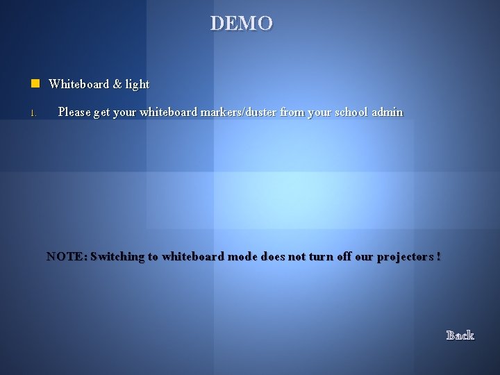 DEMO n 1. Whiteboard & light Please get your whiteboard markers/duster from your school