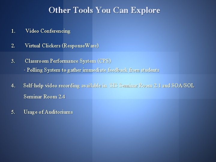 Other Tools You Can Explore 1. Video Conferencing 2. Virtual Clickers (Response. Ware) 3.