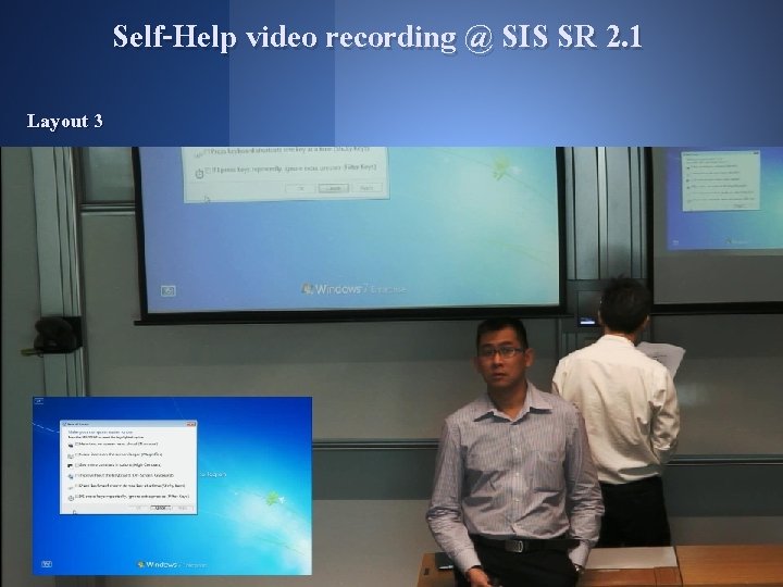 Self-Help video recording @ SIS SR 2. 1 Layout 3 47 