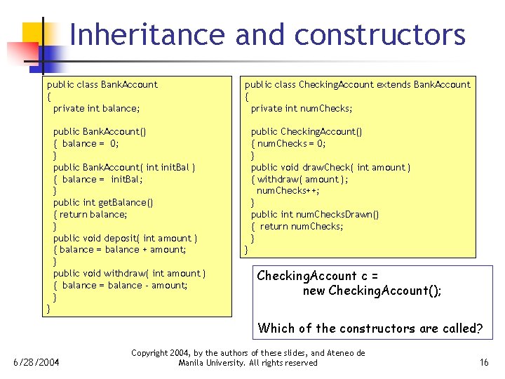 Inheritance and constructors public class Bank. Account { private int balance; public Bank. Account()