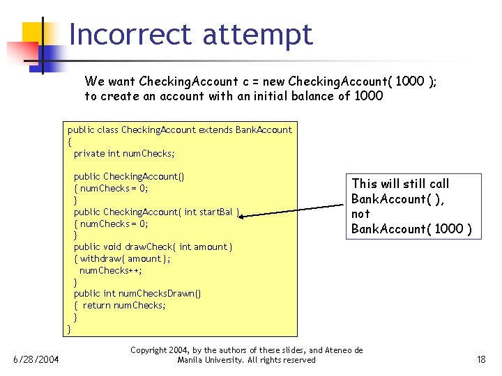 Incorrect attempt We want Checking. Account c = new Checking. Account( 1000 ); to