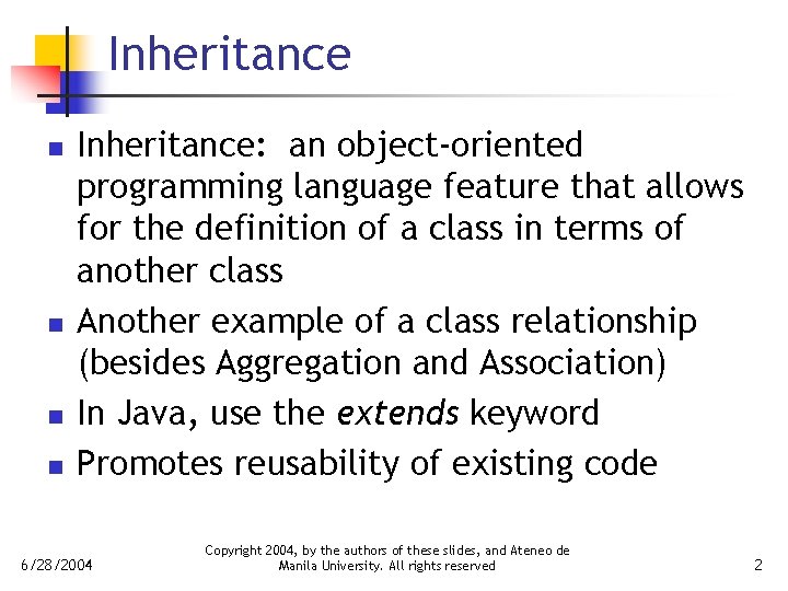 Inheritance n n Inheritance: an object-oriented programming language feature that allows for the definition