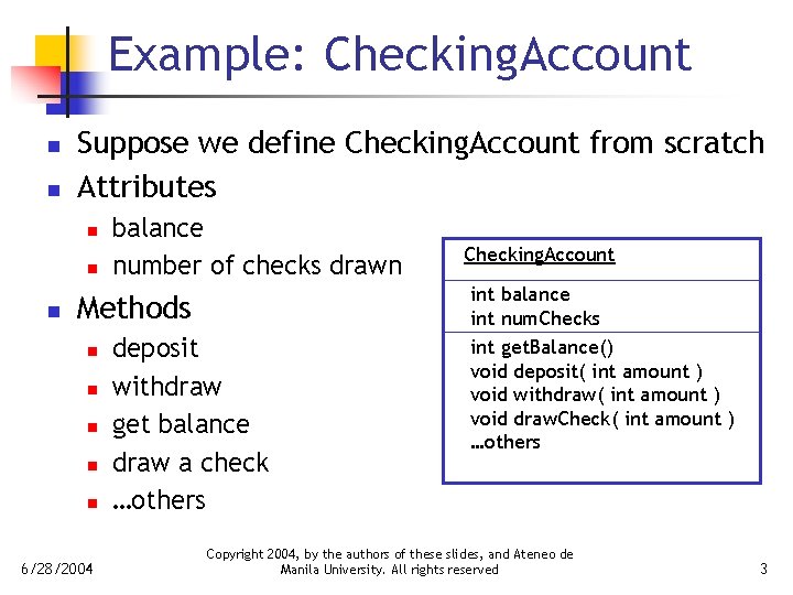 Example: Checking. Account n n Suppose we define Checking. Account from scratch Attributes n