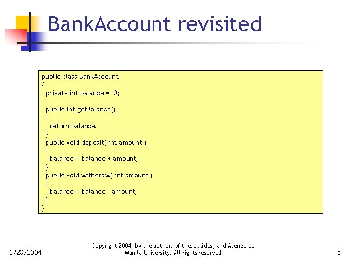Bank. Account revisited public class Bank. Account { private int balance = 0; public