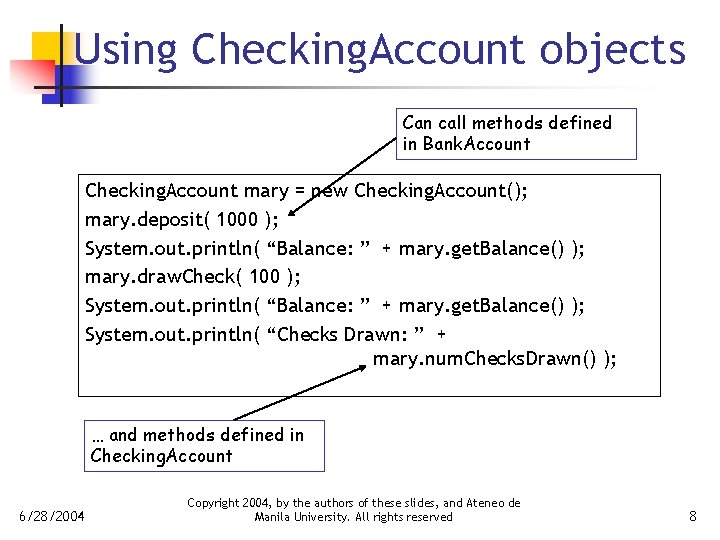 Using Checking. Account objects Can call methods defined in Bank. Account Checking. Account mary