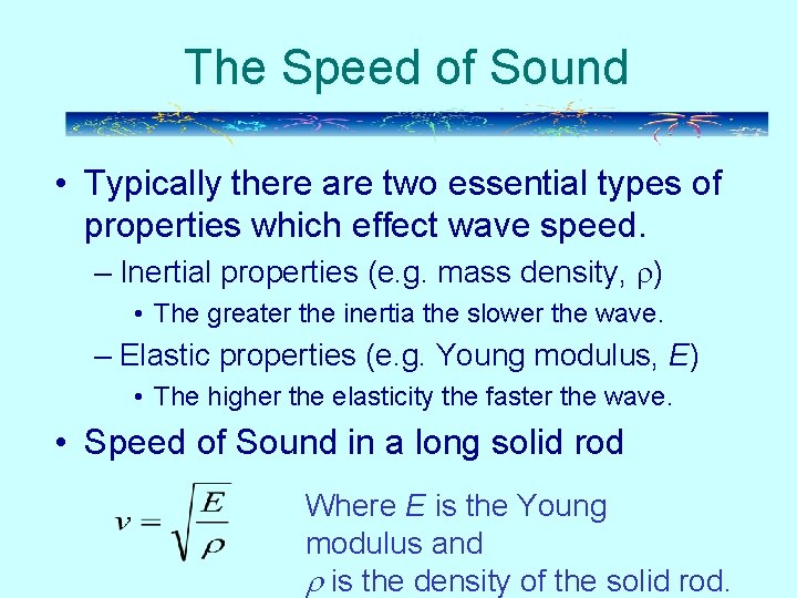 The Speed of Sound • Typically there are two essential types of properties which