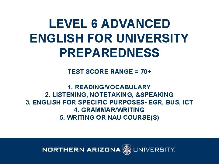 LEVEL 6 ADVANCED ENGLISH FOR UNIVERSITY PREPAREDNESS TEST SCORE RANGE = 70+ 1. READING/VOCABULARY