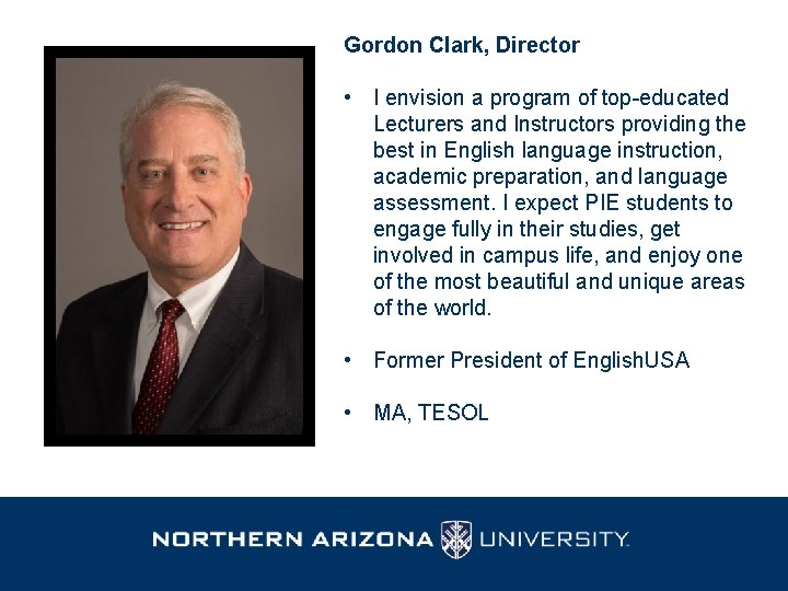 Gordon Clark, Director • I envision a program of top-educated Lecturers and Instructors providing