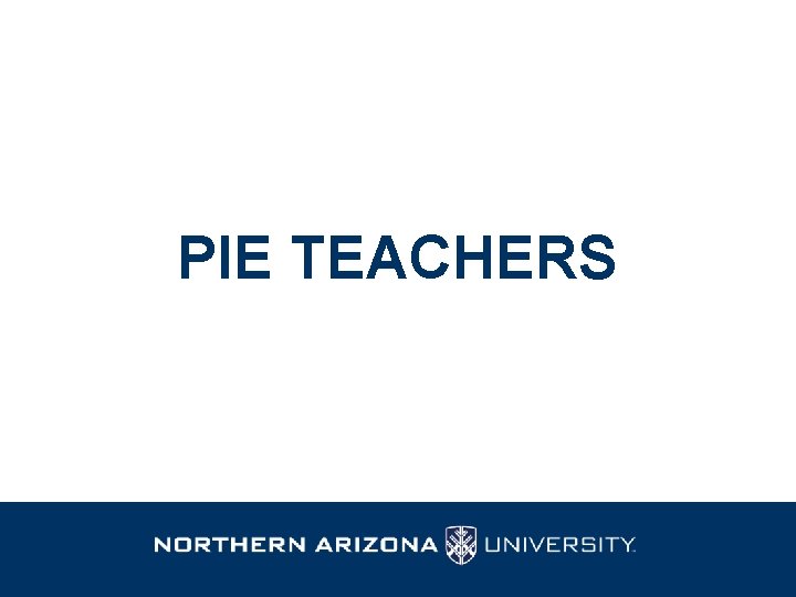 PIE TEACHERS 