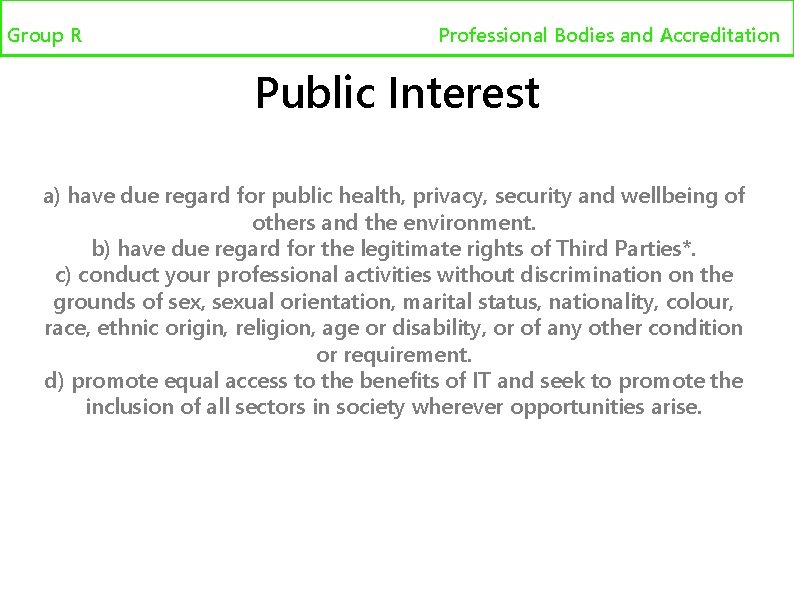 Group R Professional bodies and accreditation Professional Bodies and Accreditation Public Interest a) have