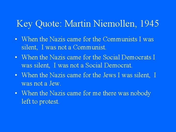 Key Quote: Martin Niemollen, 1945 • When the Nazis came for the Communists I