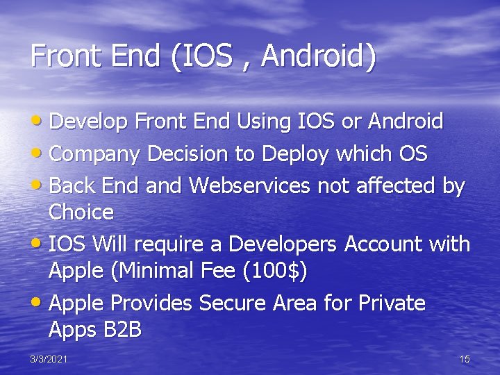 Front End (IOS , Android) • Develop Front End Using IOS or Android •