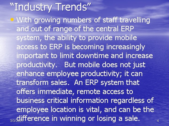 “Industry Trends” • With growing numbers of staff travelling and out of range of