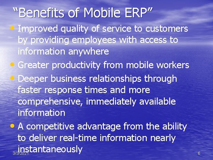 “Benefits of Mobile ERP” • Improved quality of service to customers by providing employees