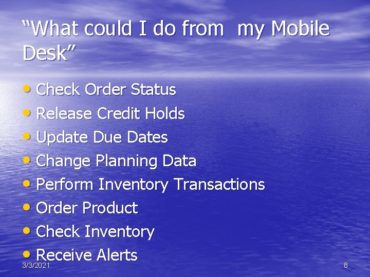 “What could I do from my Mobile Desk” • Check Order Status • Release