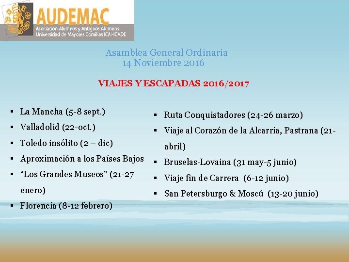 Asamblea General Ordinaria 14 Noviembre 2016 VIAJES Y ESCAPADAS 2016/2017 § La Mancha (5