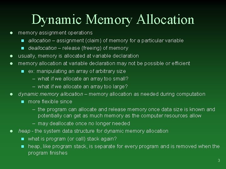 Dynamic Memory Allocation l l l memory assignment operations n allocation – assignment (claim) Dynamic Memory Allocation l l l memory assignment operations n allocation – assignment (claim)
