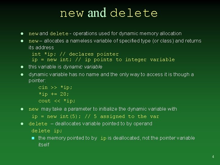new and delete l l l new and delete - operations used for dynamic new and delete l l l new and delete - operations used for dynamic