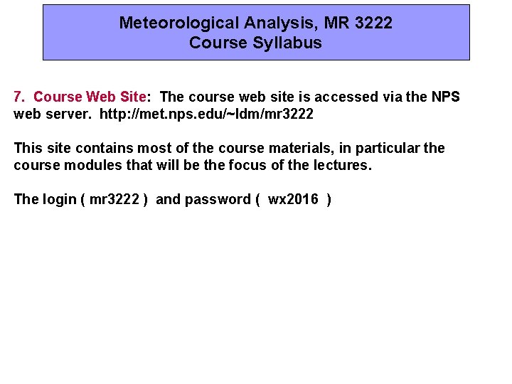 Meteorological Analysis, MR 3222 Course Syllabus 7. Course Web Site: The course web site