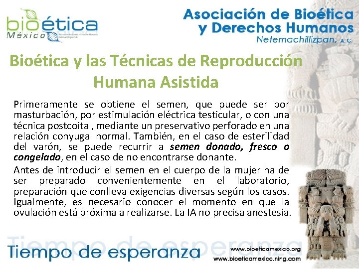 Bioética y las Técnicas de Reproducción Humana Asistida Primeramente se obtiene el semen, que