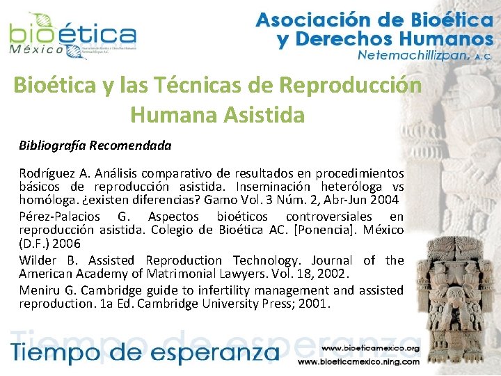 Bioética y las Técnicas de Reproducción Humana Asistida Bibliografía Recomendada Rodríguez A. Análisis comparativo