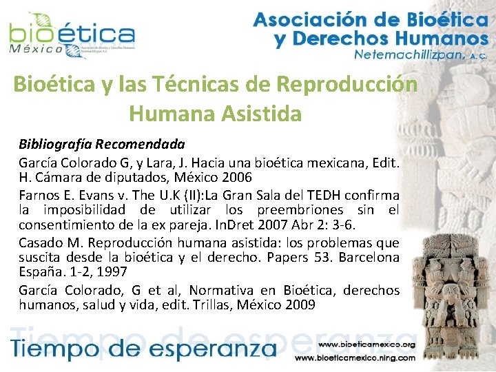 Bioética y las Técnicas de Reproducción Humana Asistida Bibliografía Recomendada García Colorado G, y